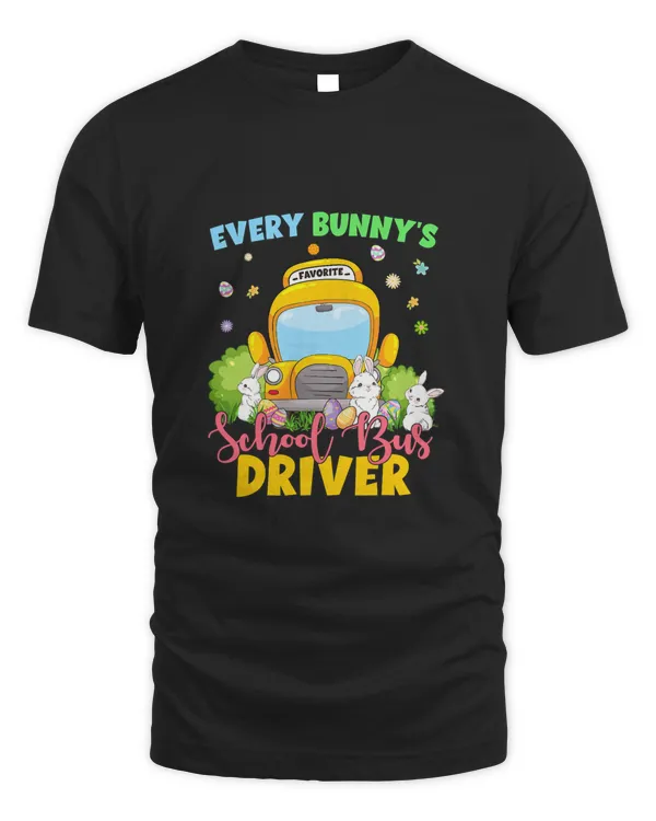 Every Bunny's Favorite School Bus Driver Easter Christians T-Shirt