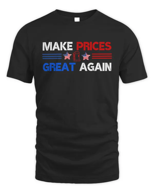 Make Prices Great Again - Make Gas Prices Great Again Essential T-Shirt