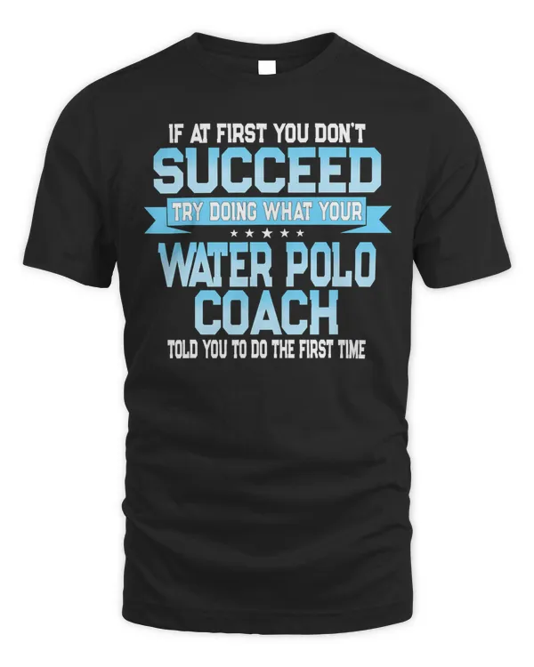 Fun Sport Coach Gift - Funny Water Polo Saying T-Shirt