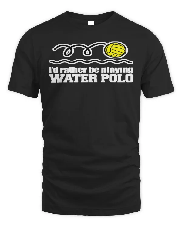 I'd Rather Be Playing Water Polo Sport Gifts Idea Hoodie