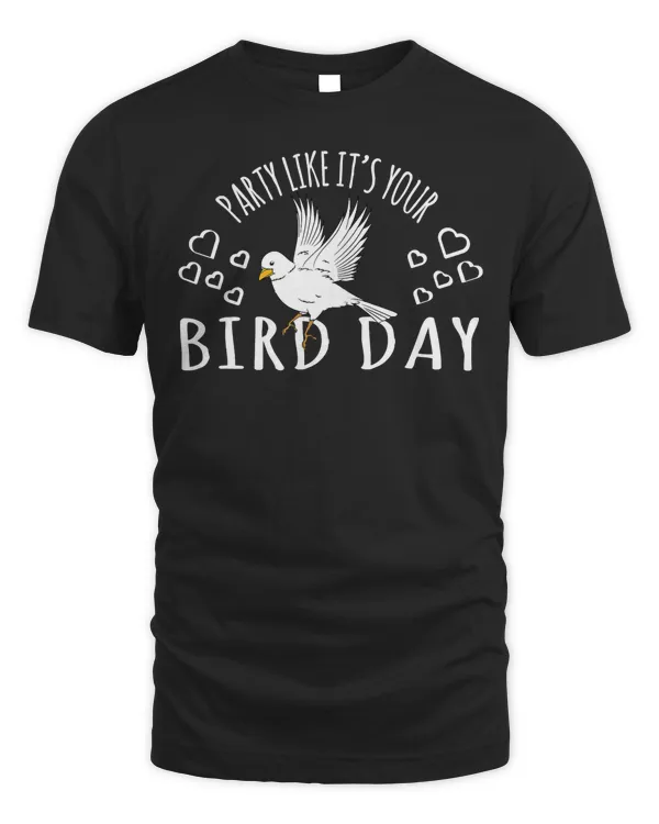 Bird Birthday Shirt - Party Like It's Your Bird Day T-Shirt