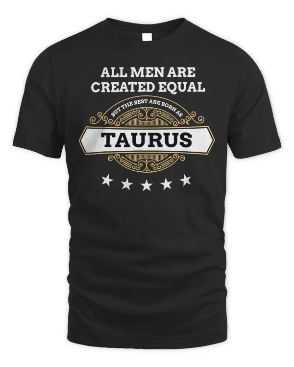 April May Birthday All Men Equal But Best Born As Taurus T-Shirt