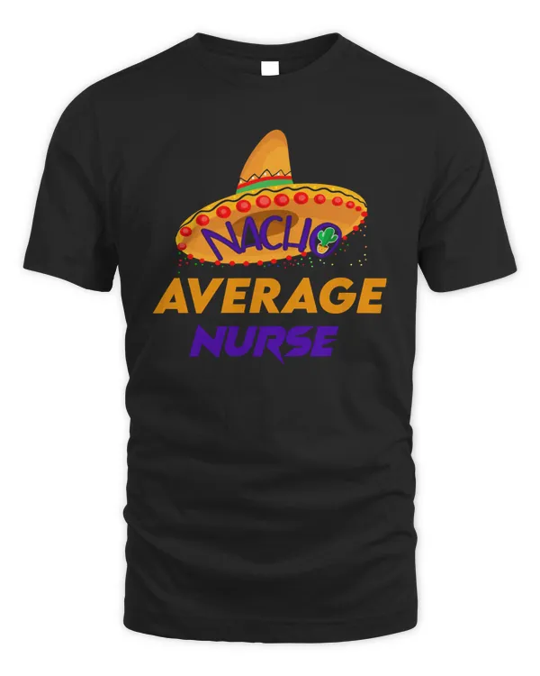 nacho average nurse Classic T-Shirt