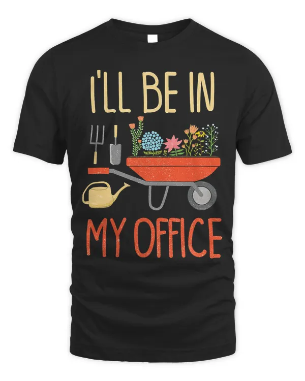 I'll Be In My Office Garden Funny Distressed Gardening
