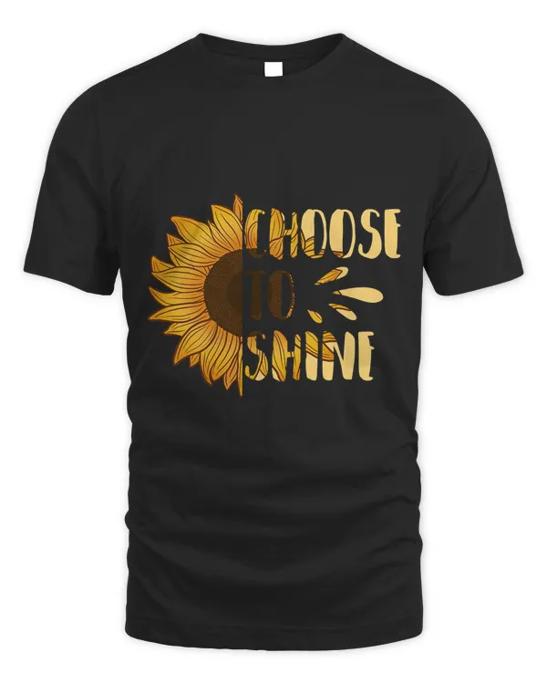 Choose to Shine Sunflower T-Shirt Floral Art Yellow Flower