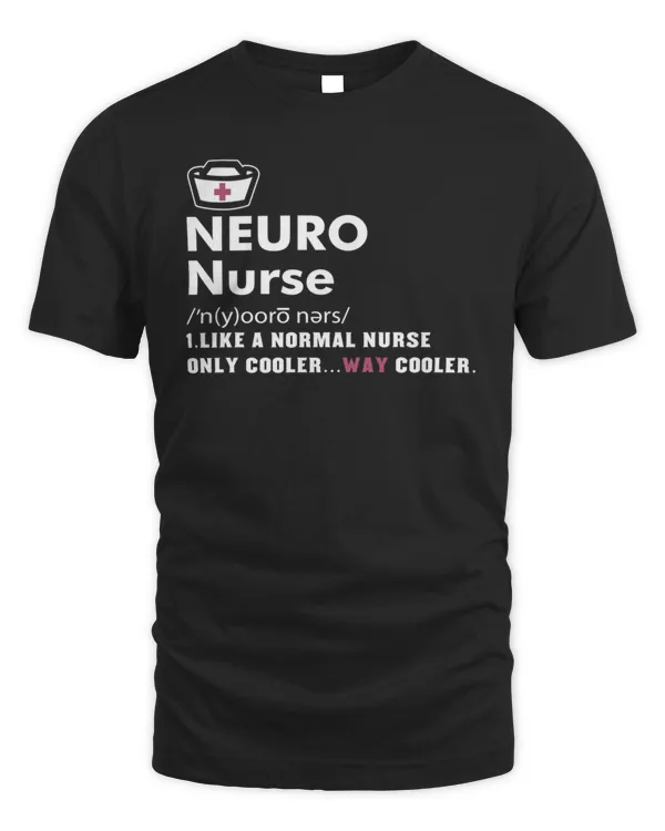 Cool Neuro Nurse Appreciation Definition Quote T-Shirt