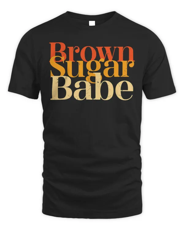 Brown Sugar Babe Proud Black History Women Pride Juneteenth