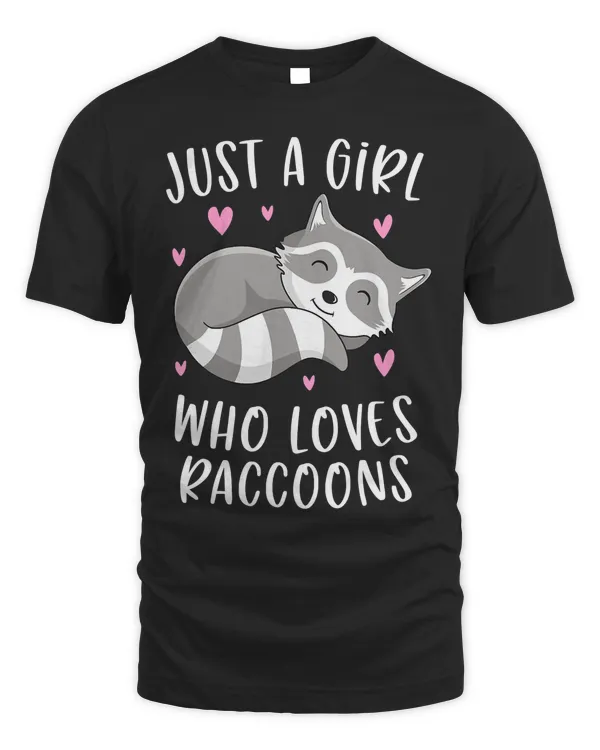 Just A Girl Who Loves Raccoons Funny Trash Panda Gifts Girls T-Shirt