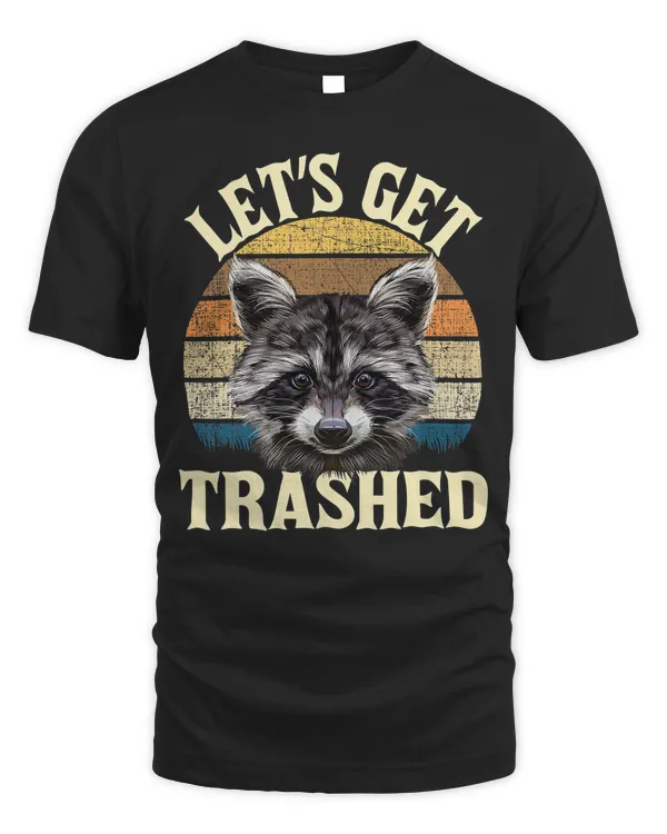 Let's Get Trashed - Funny Retro Raccoon Lover Camping T-Shirt