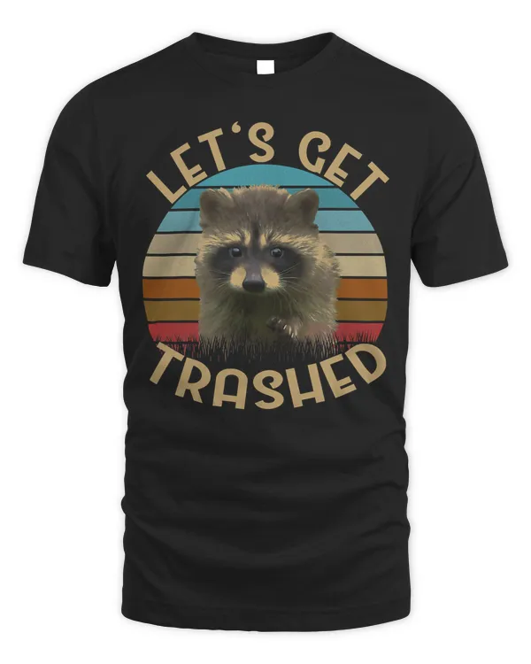 Let's Get Trashed Raccoon Tshirt  Cute Racoon Lovers Gift