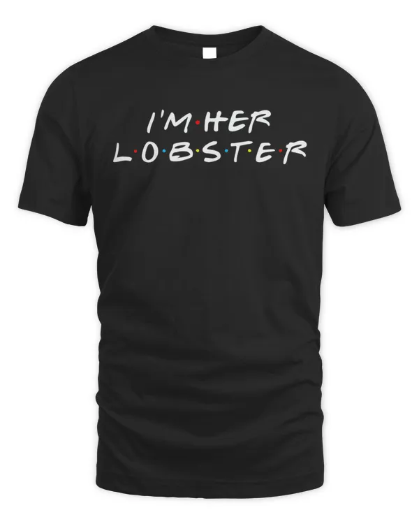 I'm Her Lobster T-Shirt