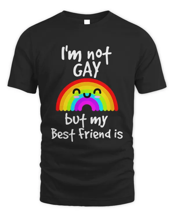 I'm not gay but my best friend Is - Gay pride T-Shirt