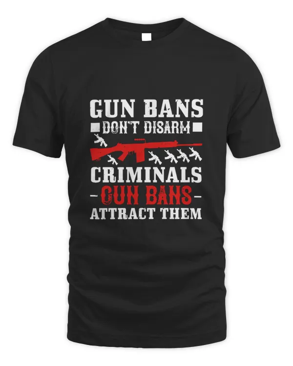 Gun bans don't disarm criminals, gun bans attract them-01