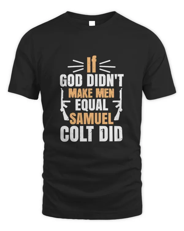 If God didn't make men equal, Samuel Colt did-01
