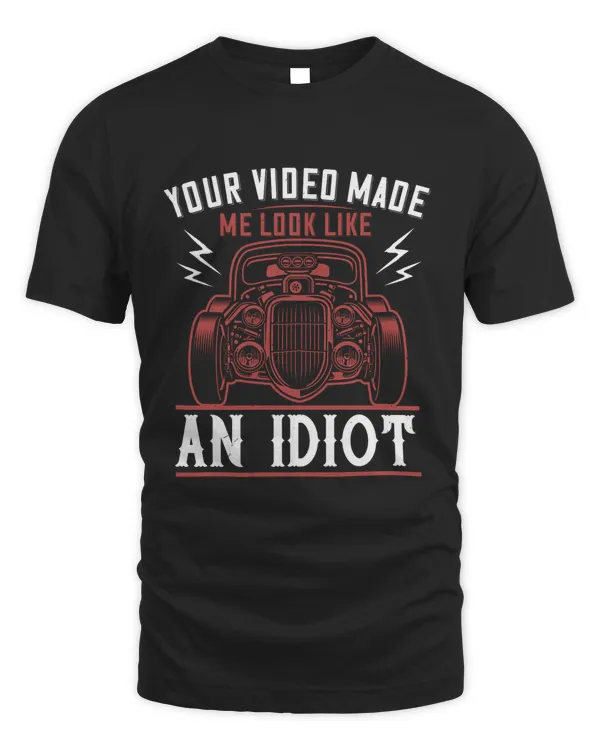 Your video made me look like an idiot-01