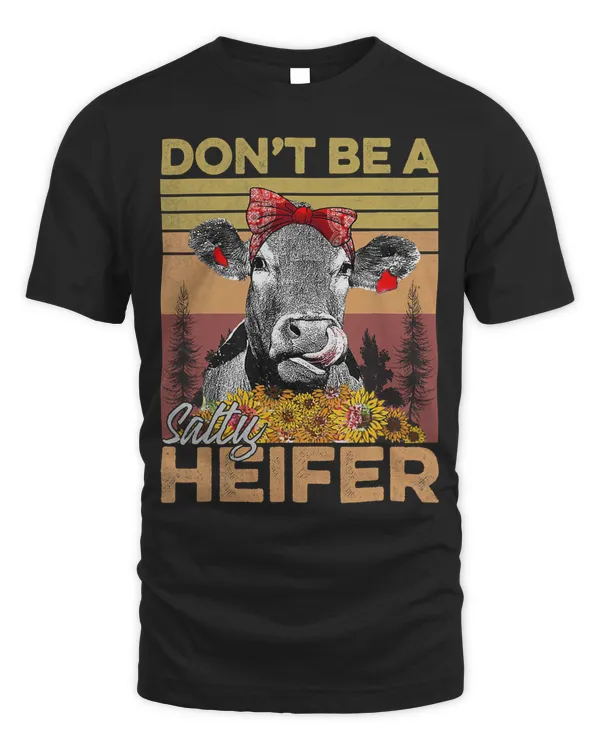 Cow Dont Be A Salty Heifer Funny Cow Farmers Retro Vintage 71 Heifer Cattle