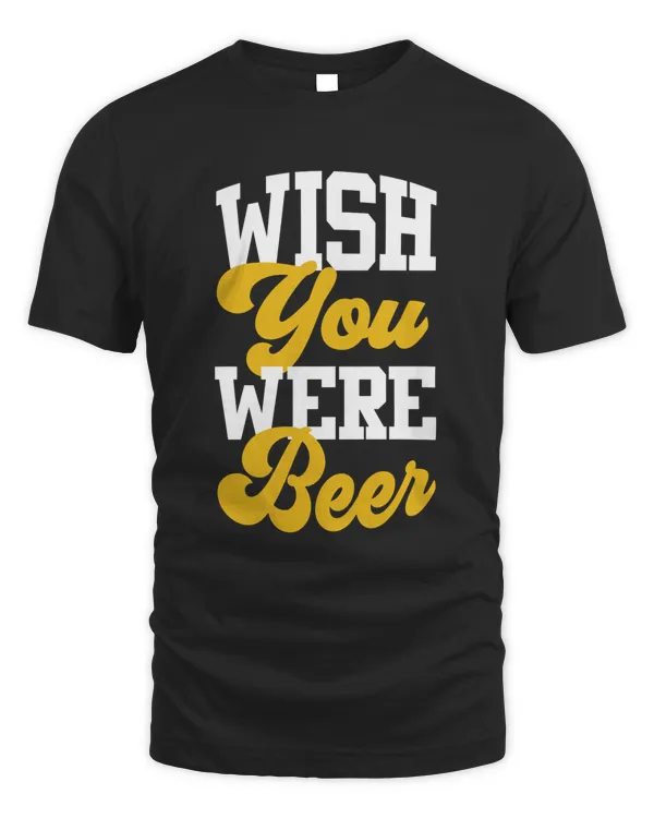 Wish you were beer