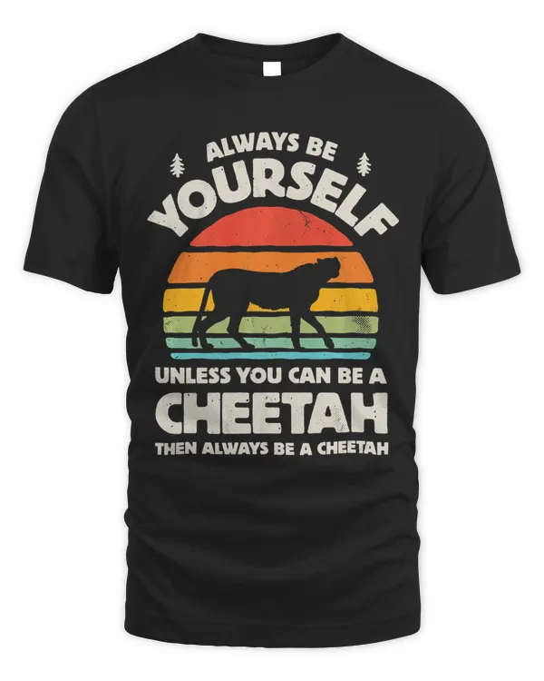Always Be Yourself Unless You Can Be A Cheetah Retro Vintage Premium T-Shirt