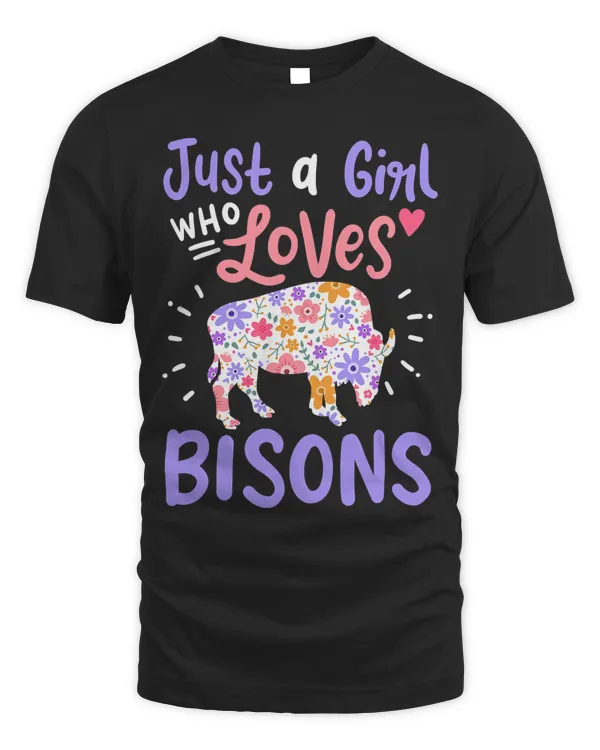 Bison Just A Girl Who Loves Bisons Gift for Bison Lovers T-Shirt