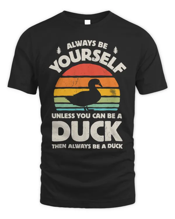 Duck Always Be Yourself Retro 70s Farm Animal Lover Farmer 419