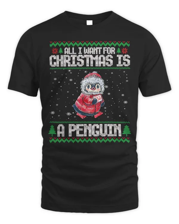 Penguin All I Want For Christmas Is A Penguin Ugly Christmas 189