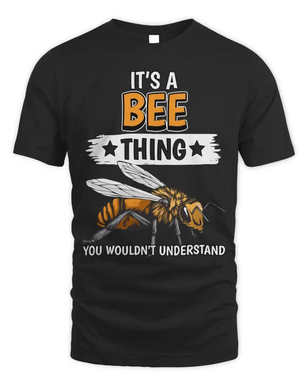 Bee Bees Quote Honey Bee Beekeeper It's A Bee Thing Bee 517