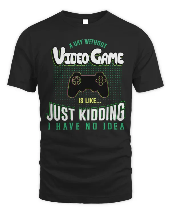 A Day Without Video Game Is Like Distressed Gamer Gaming 80