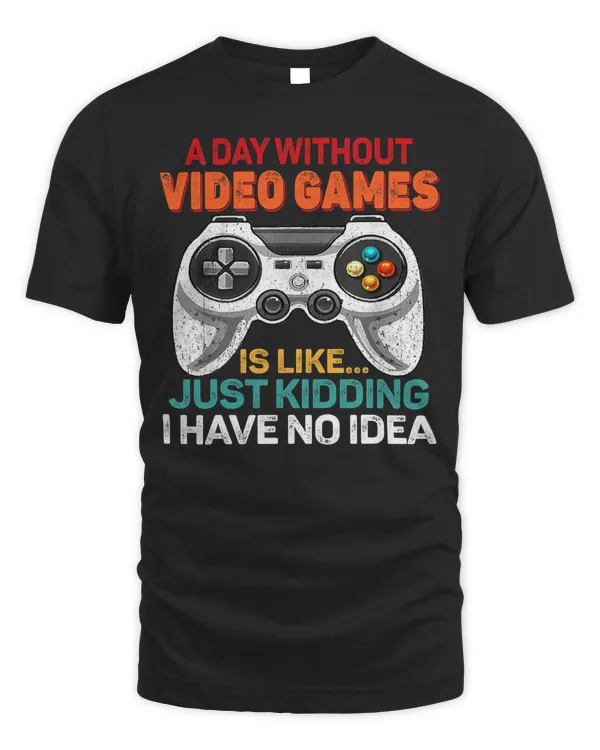 A Day Without Video Game Joking Quotes Retro Gaming Fun Boy 127