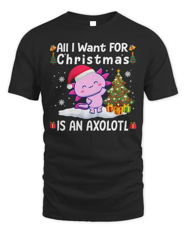 All I Want For Christmas Is An Axolotl Axolotl lover 306