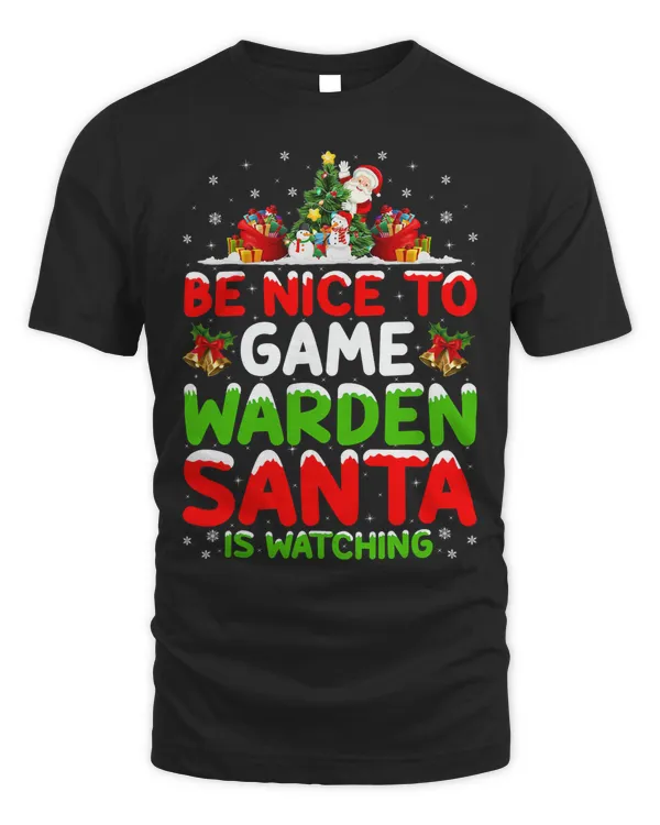 Be Nice To The Game Warden Santa Is Watching Christmas 51