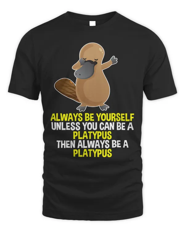 Always Be Yourself Dabbing Platypus T Shirt Gifts for Kids T-Shirt