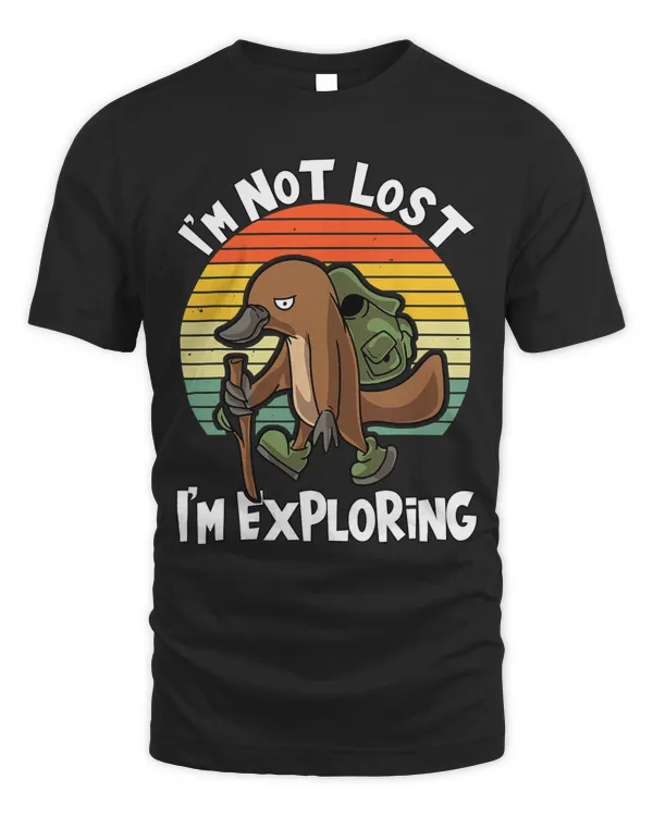 Duck-BIlled Platypus I'm Not Lost Im Exploring Design Hiking T-Shirt