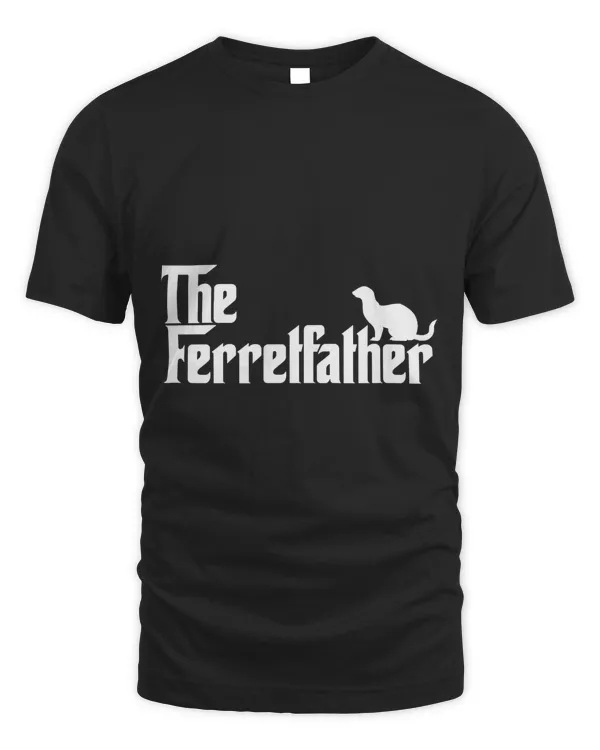 Funny Ferret Owner Gift The Ferret Father Dad Gift T-Shirt