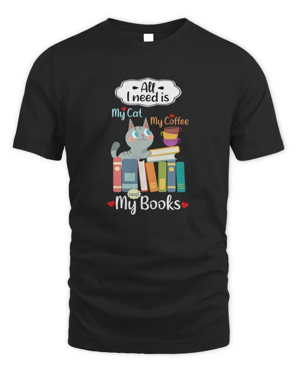 Cats And Books ALL I NEED IS MY CAT MY COFFEE AND MY BOOKS - Cat Lovers, Book Lovers - Dark Colors  Porcupine Tees