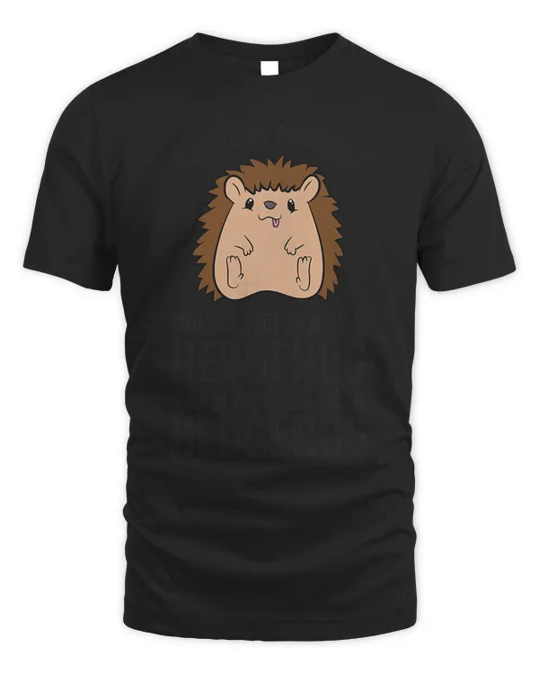 Always Be Yourself Unless You Can Be A Hedgehog T-Shirt