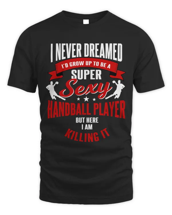 Funny Handball Player Gift Saying Handball Men Boys T-Shirt