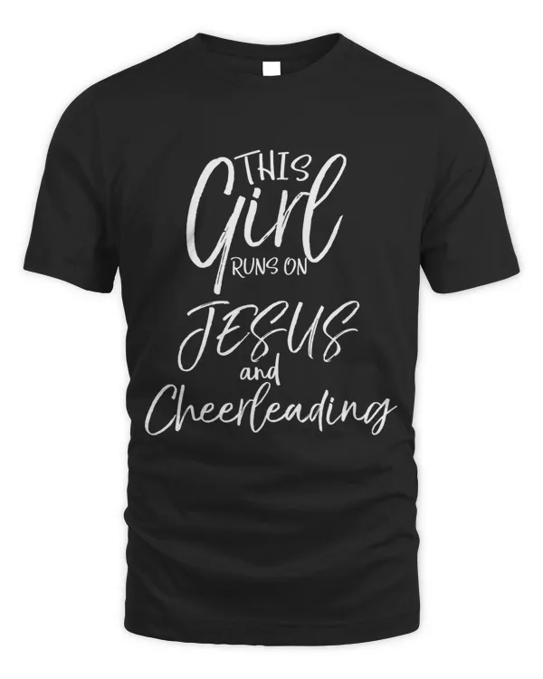 Cheerleader Quote This Girl Runs on Jesus and Cheerleading T-Shirt