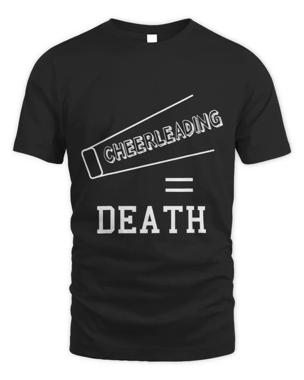 Cheerleading Equals Death T-Shirt