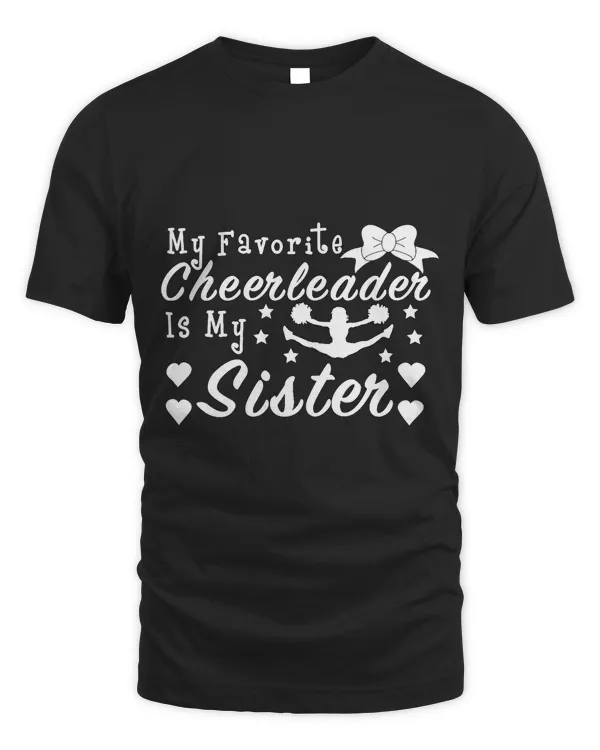 Cheerleading Gift  My Favorite Cheerleader Is My Sister T-Shirt