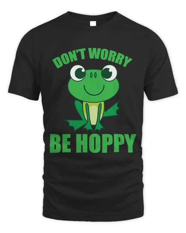 Don't Worry Be Hoppy Shirt  Cute Crazy Frog T-shirt Gift