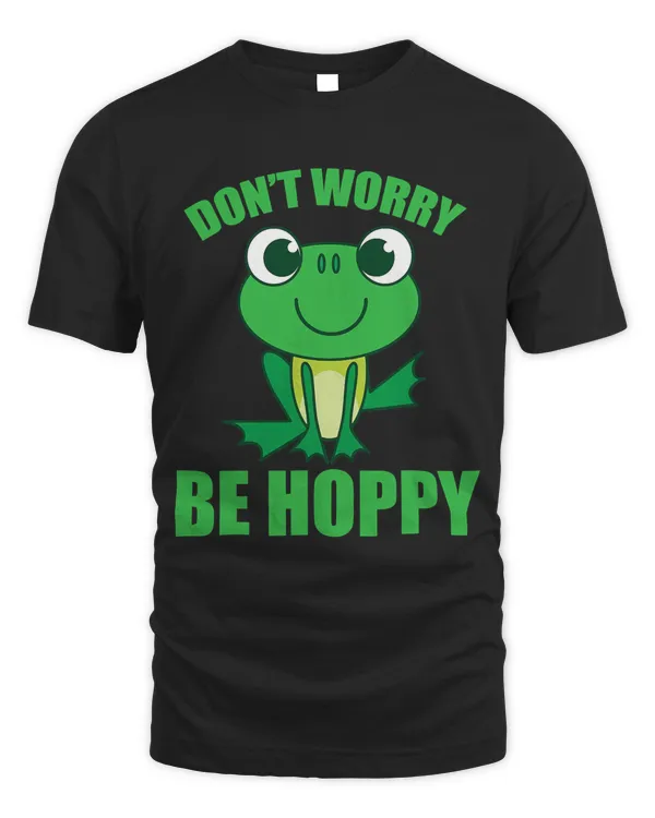 Don't Worry Be Hoppy Shirt  Cute Crazy Frog T-shirt Gift