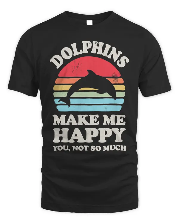 Dolphins Make Me Happy You Not So Much Funny Dolphin Vintage T-Shirt