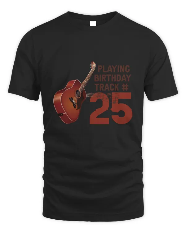 RD Funny 25th Birthday Guitar Music Lover Birthday Gift Shirt Shirt