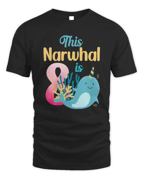 RD This Narwahl is 8 - 8th Birthday Girls Gift Shirt