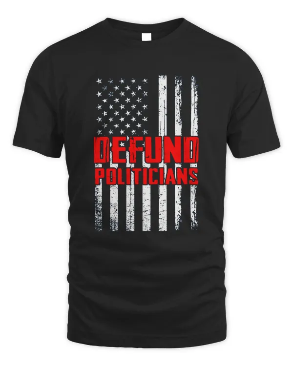 Defund Politicians 2022 America Flag T-Shirt