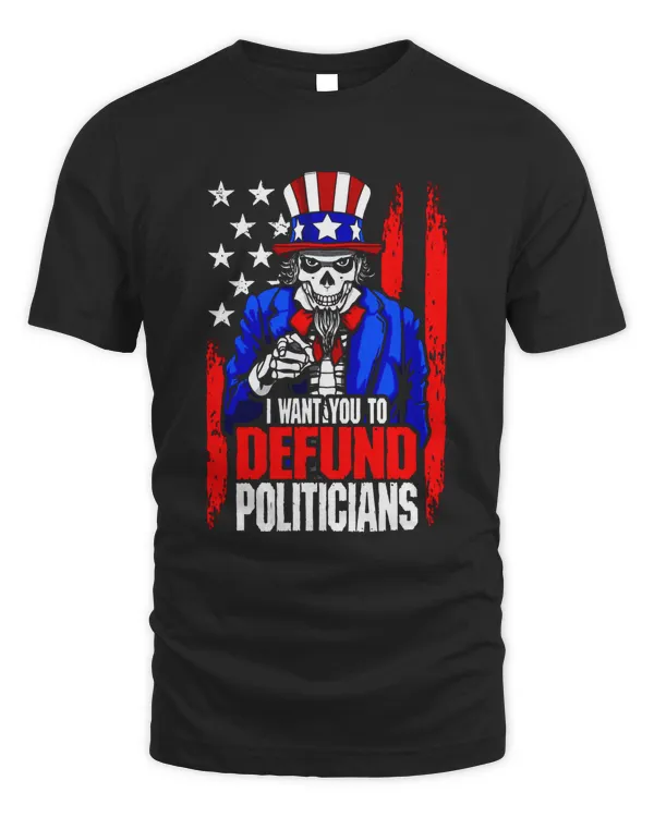 Defund Politicians Patriotic Gothic Uncle Sam USA Flag T-Shirt