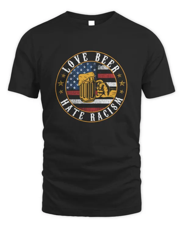 Beer T-Shirt, Love Beer Hate Racism USA Flag Vintage T-Shirt