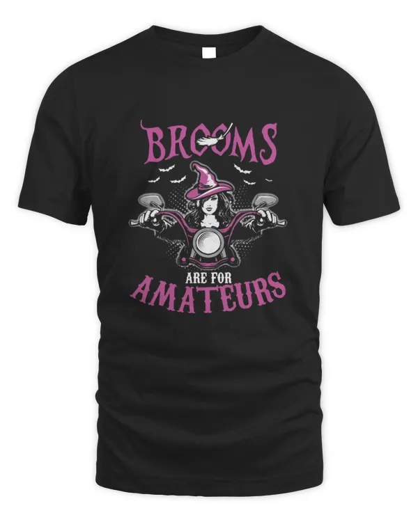 Brooms Are For Amateurs Bikers T-Shirt