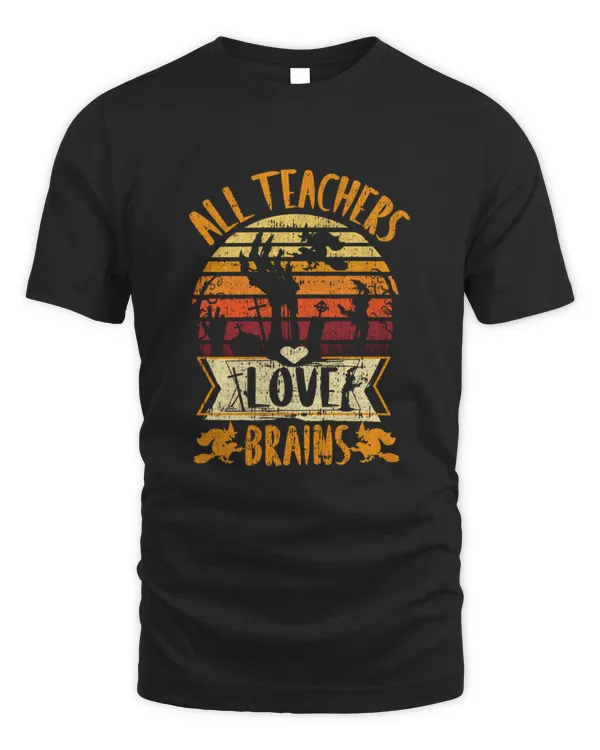 Funny Teacher Shirt All Teachers Love Brains Funny Halloween Hoodie shirt