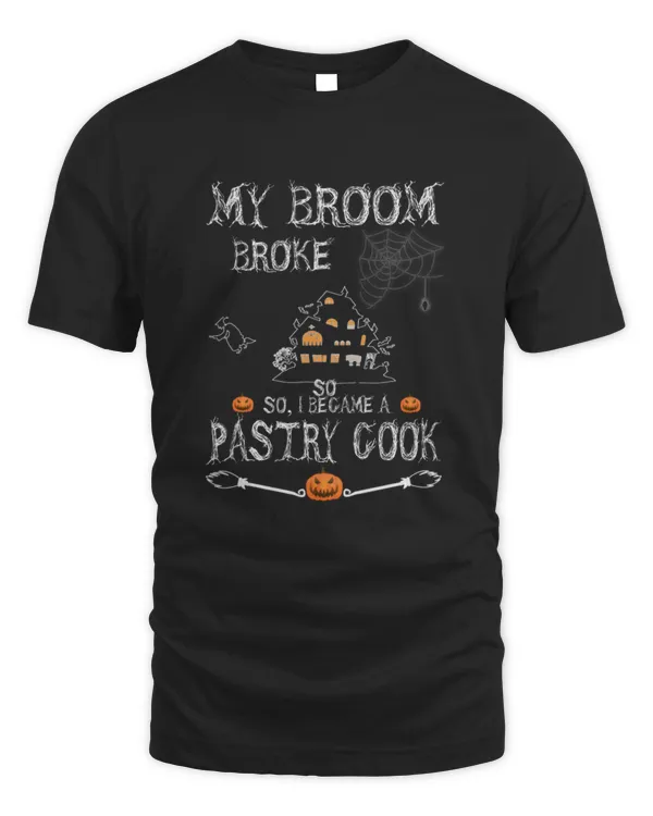 My broom broke so i became a pastry cook  halloween T-Shirt